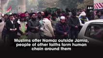 Muslims offer Namaz outside Jamia, people of other faiths form human chain around them