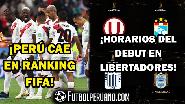 PERÚ: NUEVO PUESTO EN RANKING FIFA | COPA LIBERTADORES: DEBUT DE EQUIPOS PERUANOS