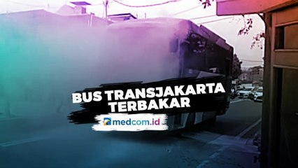 Detik-detik Bus Transjakarta Terbakar