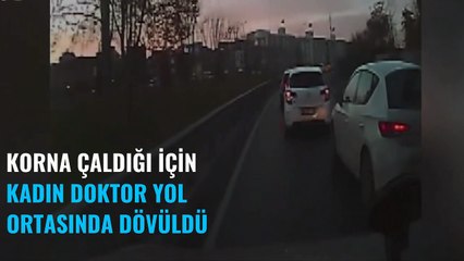 Yol ortasında doktor böyle dayak yedi!