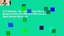 Full Version  Stronghold: One Man's Quest to Save the World's Wild Salmon  Best Sellers Rank : #4