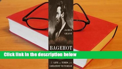 Bagehot: The Life and Times of the Greatest Victorian  Review
