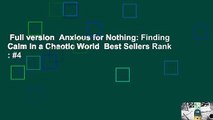 Full version  Anxious for Nothing: Finding Calm in a Chaotic World  Best Sellers Rank : #4