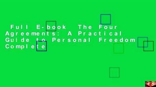 Full E-book  The Four Agreements: A Practical Guide to Personal Freedom Complete