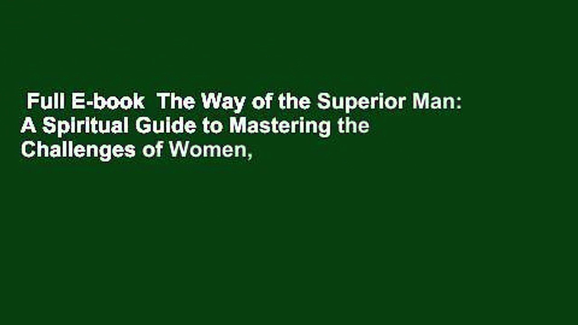 Full E Book The Way Of The Superior Man A Spiritual Guide To Mastering The Challenges Of Women Video Dailymotion