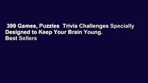 399 Games, Puzzles  Trivia Challenges Specially Designed to Keep Your Brain Young.  Best Sellers