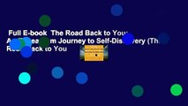Full E-book  The Road Back to You: An Enneagram Journey to Self-Discovery (The Road Back to You