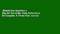 [Read] One Question a Day for You & Me: Daily Reflections for Couples: A Three-Year Journal