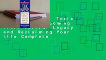 Full version  Toxic Parents: Overcoming Their Hurtful Legacy and Reclaiming Your Life Complete