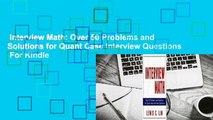 Interview Math: Over 50 Problems and Solutions for Quant Case Interview Questions  For Kindle