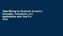 Data Mining for Business Analytics: Concepts, Techniques, and Applications with Jmp Pro  Best