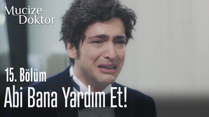 Abi bana yardım et - Mucize Doktor 15. Bölüm