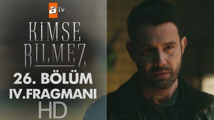 Kimse Bilmez 26. Bölüm 4. Fragmanı
