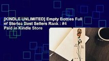 [KINDLE UNLIMITED] Empty Bottles Full of Stories Best Sellers Rank : #4 Paid in Kindle Store