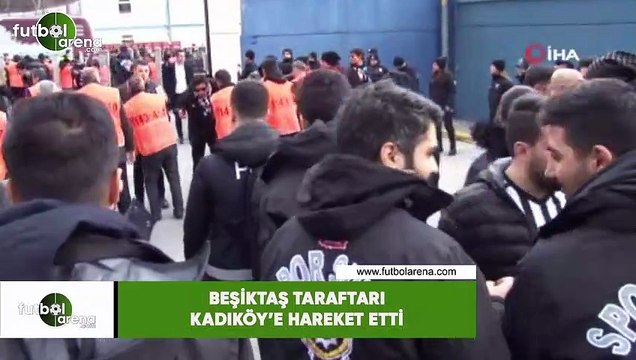 Beşiktaş taraftarları Kadıköy'e hareket etti