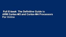 Full E-book  The Definitive Guide to ARM Cortex-M3 and Cortex-M4 Processors  For Online