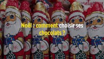Noël : comment choisir ses chocolats ?