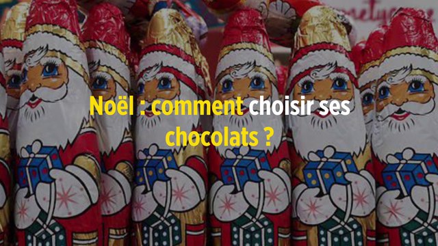 Noël : comment choisir ses chocolats ?