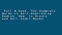 Full E-book  The Complete Guide to Self-Publishing Comics: How  to Create and Sell Comic Books,