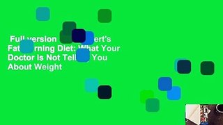 Full version  Dr. Colbert's Fat-Burning Diet: What Your Doctor Is Not Telling You About Weight