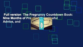 Full version  The Pregnancy Countdown Book: Nine Months of Practical Tips, Useful Advice, and