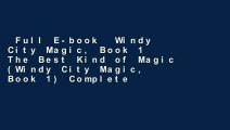 Full E-book  Windy City Magic, Book 1 The Best Kind of Magic (Windy City Magic, Book 1) Complete