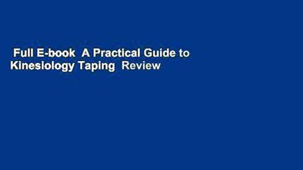 Full E-book  A Practical Guide to Kinesiology Taping  Review