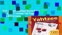 Full version  Yahtzee Score Pads: Large size 8.5 x 11 inches 120 Pages | Dice Board Game |