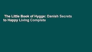 The Little Book of Hygge: Danish Secrets to Happy Living Complete