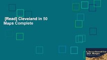 [Read] Cleveland in 50 Maps Complete