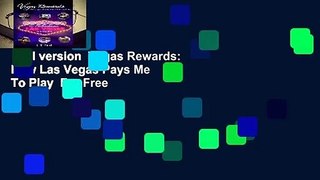 Full version  Vegas Rewards: How Las Vegas Pays Me To Play  For Free