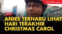 Saksikan Hari Terakhir Christmas Carol, Anies Mengaku Terharu