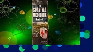 Full version  The Survival Medicine Handbook: A Guide for When Help is Not on the Way Complete
