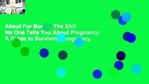 About For Books  The Sh!t No One Tells You About Pregnancy: A Guide to Surviving Pregnancy,