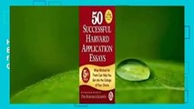 [Read] 50 Successful Harvard Application Essays: What Worked for Them Can Help You Get into the