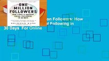 Full E-book  One Million Followers: How I Built a Massive Social Following in 30 Days  For Online