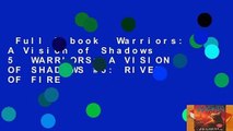 Full E-book  Warriors: A Vision of Shadows 5  WARRIORS: A VISION OF SHADOWS #5: RIVER OF FIRE