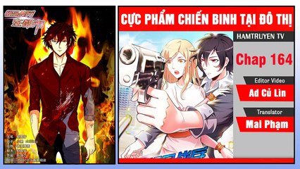 Cực Phẩm Chiến Binh Tại Đô Thị Chap 164