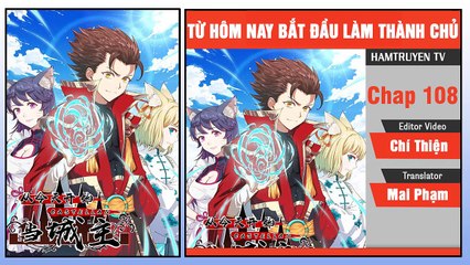 Từ Hôm Nay Bắt Đầu Làm Thành Chủ Chap 108