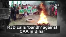 RJD calls 'bandh' against CAA in Bihar