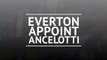 Breaking News - Carlo Ancelotti appointed as Everton manager