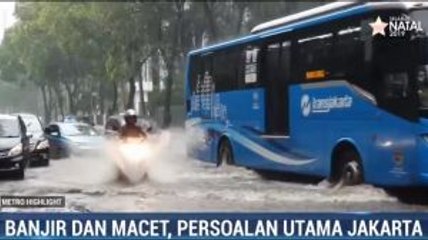Banjir dan Macet, Persoalan Utama Jakarta