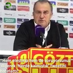 Fatih Terim, "Hem eleştirip hem de soruyorsunuz" diyerek 'nerede kalmıştık' tweetini hatırlattı