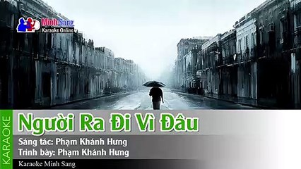 Người Ra Đi Vì Đâu Karaoke - Phạm Khánh Hưng