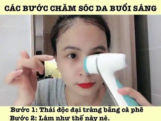 CÁC BƯỚC CHĂM SÓC DA BUỔI SÁNG - MINH MINH-