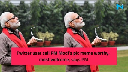 Twitter user call PM Modi's pic meme worthy, most welcome, says PM
