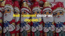 Noël : comment choisir ses chocolats ?