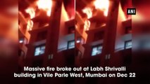 Massive fire breaks out at Labh Shrivalli building in Mumbai