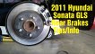 2011 Hyundai Sonata Rear Brakes Tips + Info