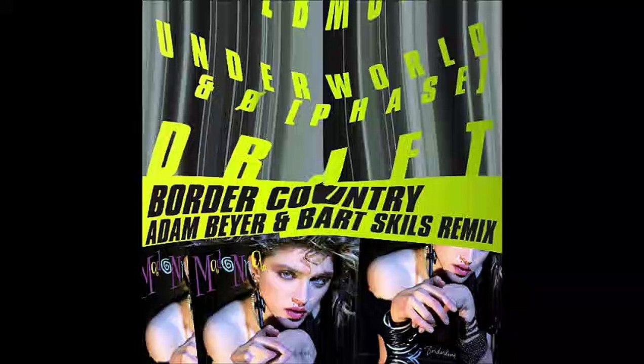 Underworld vs Madonna - Borderline country (Bastard Batucada Malukantri Mashup)